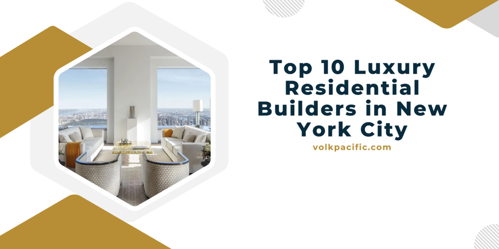 Top 10 Luxury Residential Builders in New York City