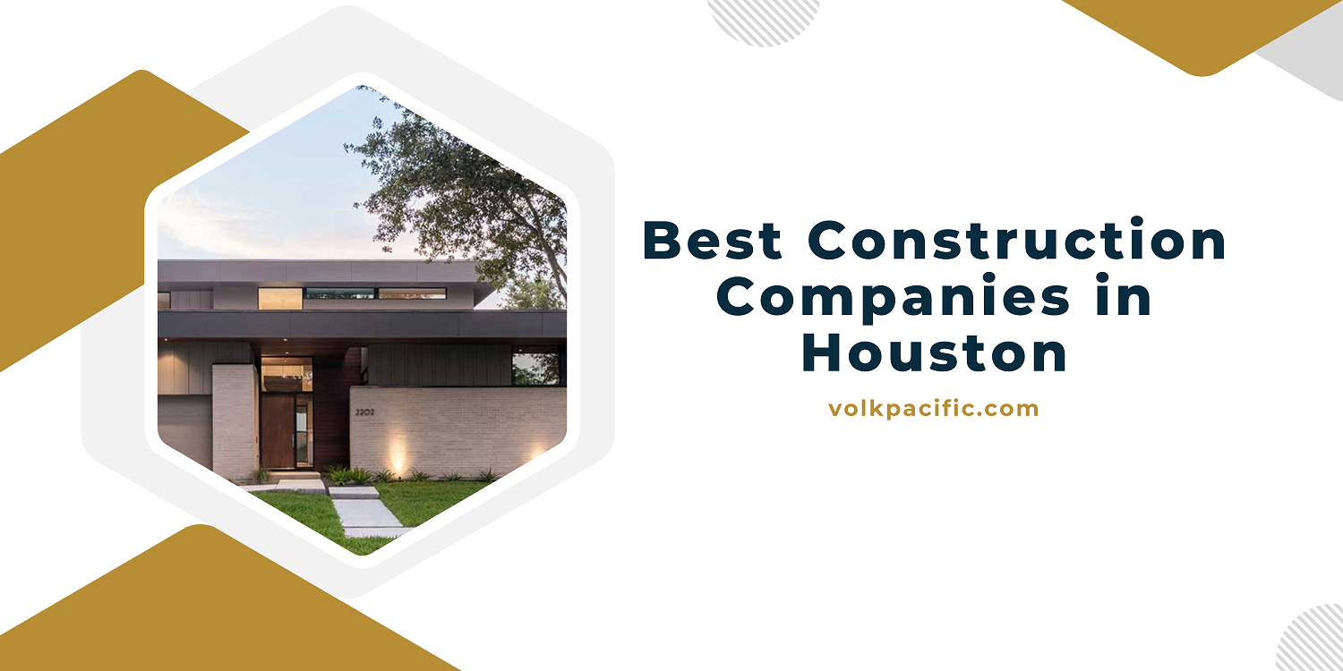 Best Construction Companies in Houston