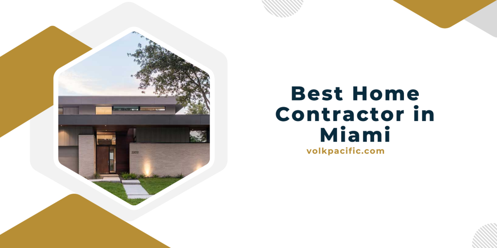 Best Home Contractor in Miami