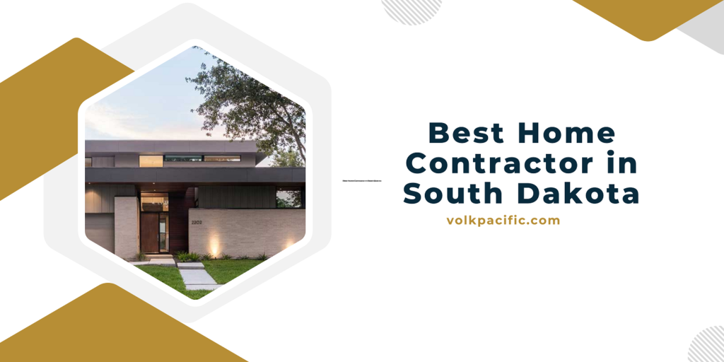 Best Home Contractor in South Dakota