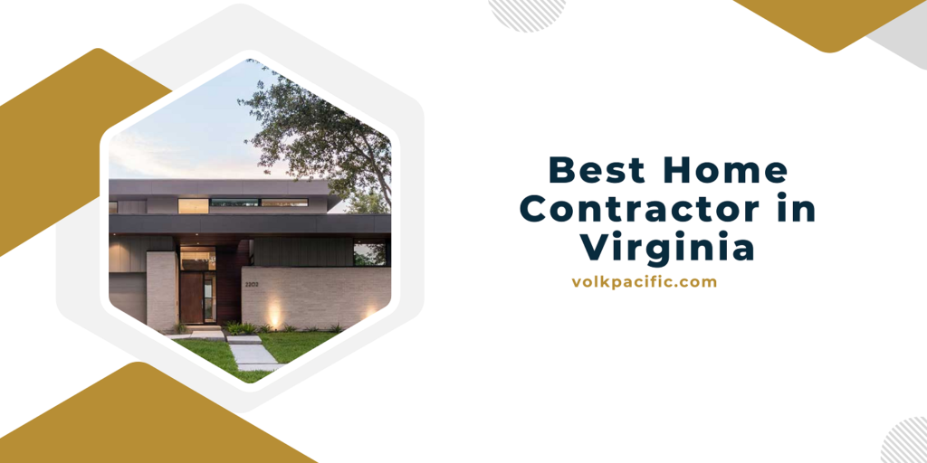 Best Home Contractor in Virginia